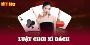 Luật chơi Xì Dách